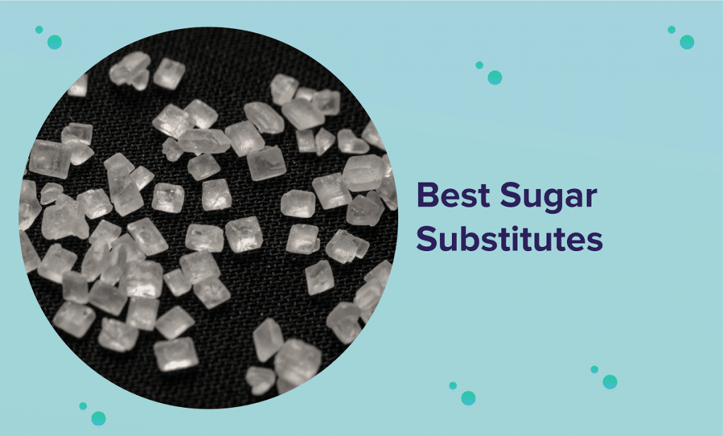 Best Sugar Substitutes