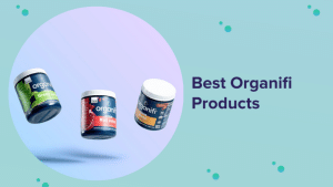 Organifi Reviews: Pick the Best Organifi Products of 2022